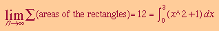 Limit sum of rects = 12 = int(x^2+1,0,3)