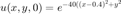 $$ u(x,y,0) = e^{-40((x-0.4)^2 + y^2} $$